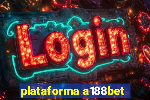 plataforma a188bet